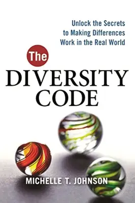 Der Code der Vielfalt: Entschlüsseln Sie die Geheimnisse, damit Unterschiede in der realen Welt funktionieren - The Diversity Code: Unlock the Secrets to Making Differences Work in the Real World