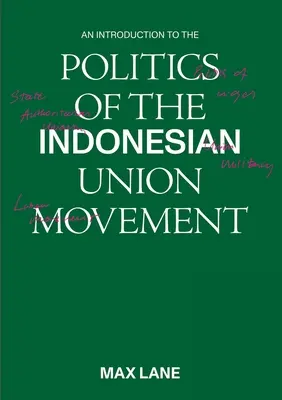 Eine Einführung in die Politik der indonesischen Gewerkschaftsbewegung - An Introduction to the Politics of the Indonesian Union Movement