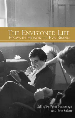 Das erdachte Leben: Essays zu Ehren von Eva Brann - The Envisioned Life: Essays in Honor of Eva Brann