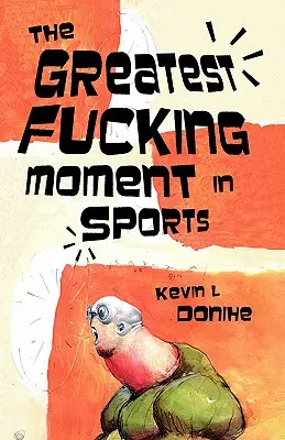 Der größte Scheißmoment im Sport - The Greatest Fucking Moment In Sports