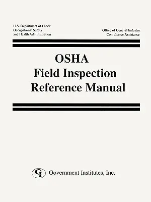 OSHA-Referenzhandbuch für Inspektionen vor Ort - OSHA Field Inspection Reference Manual
