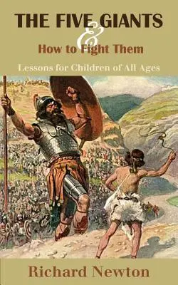 Die fünf Giganten und wie man sie bekämpft: Lektionen für Kinder aller Altersstufen - The Five Giants and How to Fight Them: Lessons for Children of All Ages