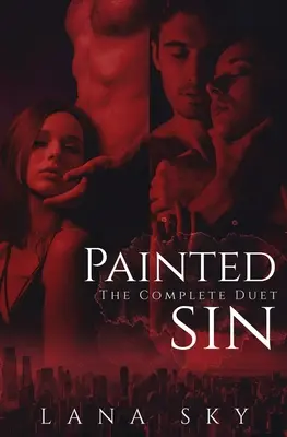 Das komplette Painted Sin Duett: Eine Milliardärs-Romanze vom Feind zum Liebhaber - The Complete Painted Sin Duet: An Enemies to Lovers Billionaire Romance