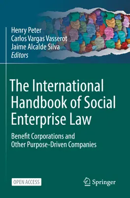 Internationales Handbuch des Rechts der Sozialen Unternehmen: Benefit Corporations and Other Purpose-Driven Companies (Sozialunternehmen und andere zweckorientierte Unternehmen) - The International Handbook of Social Enterprise Law: Benefit Corporations and Other Purpose-Driven Companies