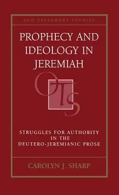 Prophezeiung und Ideologie bei Jeremia - Prophecy and Ideology in Jeremiah