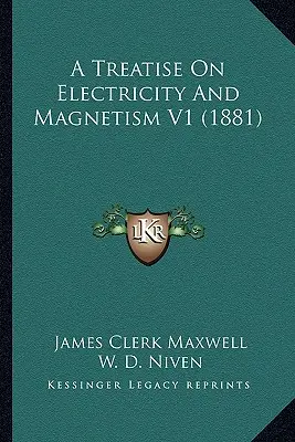Eine Abhandlung über Elektrizität und Magnetismus V1 (1881) - A Treatise On Electricity And Magnetism V1 (1881)