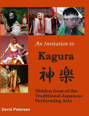 Eine Einladung zu Kagura: Verborgenes Juwel der traditionellen japanischen Darstellungskunst - An Invitation to Kagura: Hidden Gem of the Traditional Japanese Performing Arts