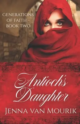 Antiochias Tochter: Generationen des Glaubens Buch 2 - Antioch's Daughter: Generations of Faith Book 2