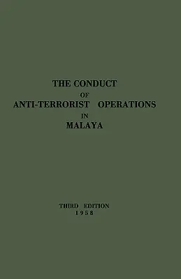 Die Durchführung von Anti-Terror-Operationen in Malaya - The Conduct of Anti-Terrorist Operations in Malaya