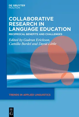 Kollaborative Forschung in der Sprachausbildung: Gegenseitiger Nutzen und Herausforderungen - Collaborative Research in Language Education: Reciprocal Benefits and Challenges