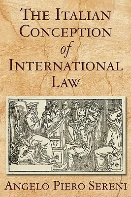 Die italienische Konzeption des Völkerrechts - The Italian Conception of International Law