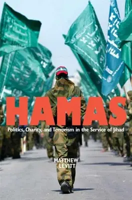 Hamas: Politik, Wohltätigkeit und Terrorismus im Dienste des Dschihad - Hamas: Politics, Charity, and Terrorism in the Service of Jihad