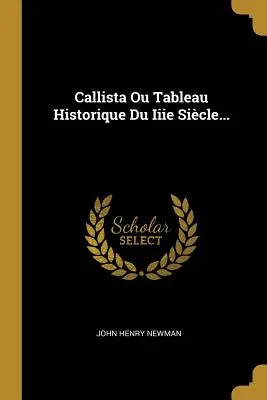 Callista Ou Tableau Historique Du Iiie Sicle...