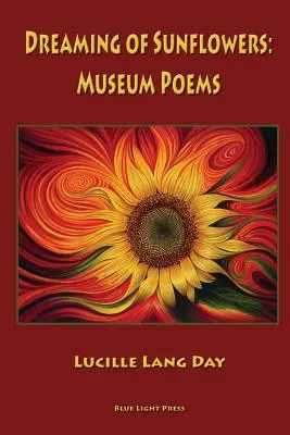 Von Sonnenblumen träumen: Gedichte aus dem Museum - Dreaming of Sunflowers: Museum Poems