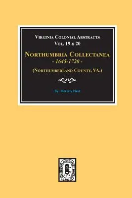 (Northumberland County, Virginia) Northumbria Collectanea, 1645-1720. (Bd. #19 & 20). - (Northumberland County, Virginia) Northumbria Collectanea, 1645-1720. (Vol. #19 & 20).