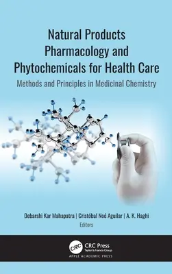 Pharmakologie der Naturprodukte und Phytochemikalien für die Gesundheitsfürsorge: Methoden und Grundsätze der medizinischen Chemie - Natural Products Pharmacology and Phytochemicals for Health Care: Methods and Principles in Medicinal Chemistry