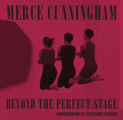 Merce Cunningham: Jenseits der perfekten Bühne - Merce Cunningham: Beyond the Perfect Stage