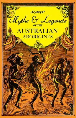 Einige Mythen und Legenden der australischen Aborigines - Some Myths and Legends of the Australian Aborigines