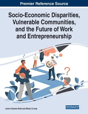 Sozioökonomische Disparitäten, gefährdete Gemeinschaften und die Zukunft von Arbeit und Unternehmertum - Socio-Economic Disparities, Vulnerable Communities, and the Future of Work and Entrepreneurship