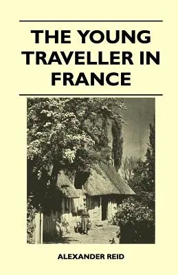 Der junge Reisende in Frankreich - The Young Traveller in France