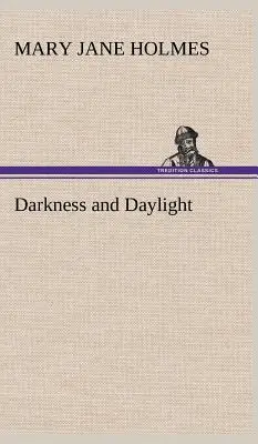 Dunkelheit und Tageslicht - Darkness and Daylight
