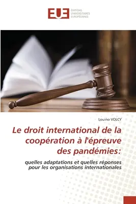 Internationales Recht der Zusammenarbeit - Vorrang der Pandämonen - Le droit international de la coopration  l'preuve des pandmies