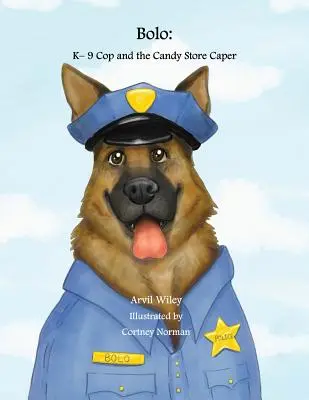 Bolo: K-9 Cop und die Süßwarenladen-Kaperei - Bolo: K-9 Cop and the Candy Store Caper