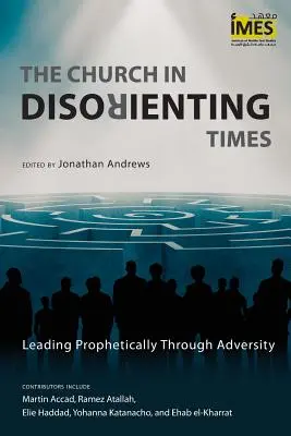 Die Kirche in verwirrenden Zeiten: Prophetisch durch das Unglück leiten - The Church in Disorienting Times: Leading Prophetically Through Adversity