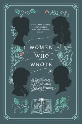Frauen, die schrieben: Geschichten und Gedichte von kühnen literarischen Meisterinnen - Women Who Wrote: Stories and Poems from Audacious Literary Mavens