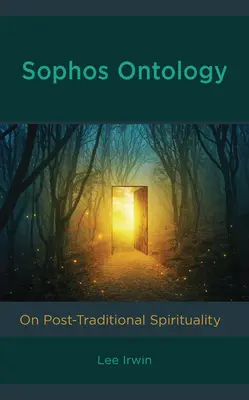 Sophos Ontologie: Über posttraditionelle Spiritualität - Sophos Ontology: On Post-Traditional Spirituality