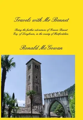 Reisen mit Mr. Bennet: Weitere Abenteuer von Francis Bennet Esq. - Travels with Mr Bennet: Further Adventures of Francis Bennet Esq.