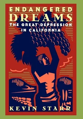 Gefährdete Träume: Die Große Depression in Kalifornien - Endangered Dreams: The Great Depression in California