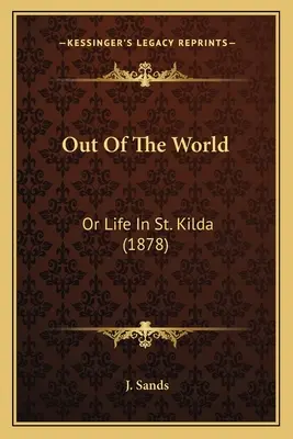 Out Of The World: Oder das Leben in St. Kilda (1878) - Out Of The World: Or Life In St. Kilda (1878)