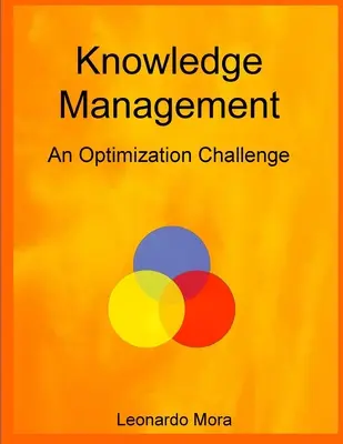 Wissensmanagement: Eine Herausforderung für die Optimierung - Knowledge Management: An optimization challenge