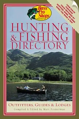 Bass Pro Shops' Jagd- und Angelverzeichnis: Ausrüster, Führer und Lodges - Bass Pro Shops' Hunting and Fishing Directory: Outfitters, Guides & Lodges