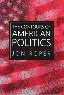 Die Konturen der amerikanischen Politik - The Contours of American Politics