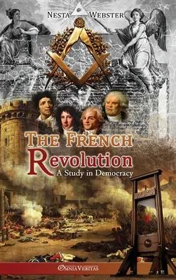 Die Französische Revolution: Eine Studie über die Demokratie - The French Revolution: A study in Democracy