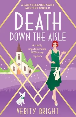 Der Tod auf dem Gang: Ein absolut unaufgeregter Krimi aus den 1920er Jahren - Death Down the Aisle: A totally unputdownable 1920s cozy mystery