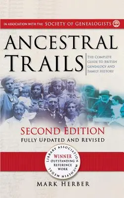 Ahnenspuren: Der vollständige Leitfaden zur britischen Genealogie und Familiengeschichte. Zweite Auflage, vollständig aktualisiert und überarbeitet - Ancestral Trails: The Complete Guide to British Genealogy and Family History. Second Edition, Fully Updated and Revised