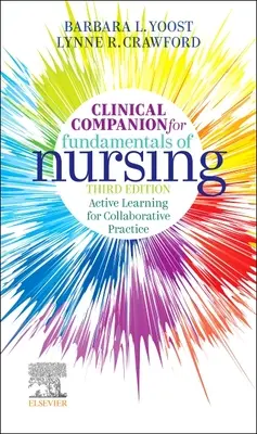 Clinical Companion for Fundamentals of Nursing - Aktives Lernen für eine kooperative Praxis - Clinical Companion for Fundamentals of Nursing - Active Learning for Collaborative Practice