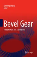 Kegelradgetriebe: Grundlagen und Anwendungen - Bevel Gear: Fundamentals and Applications
