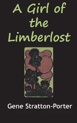 Das Mädchen aus dem Limberlost - The Girl from the Limberlost