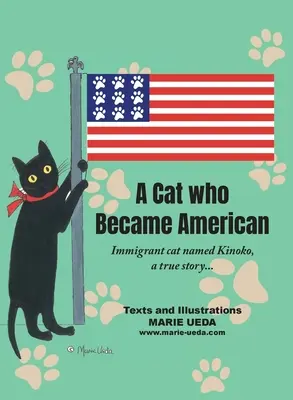 Eine Katze, die Amerikanerin wurde: Die eingewanderte Katze Kinoko, eine wahre Geschichte... - A Cat Who Became American: Immigrant Cat Named Kinoko, A True Story...