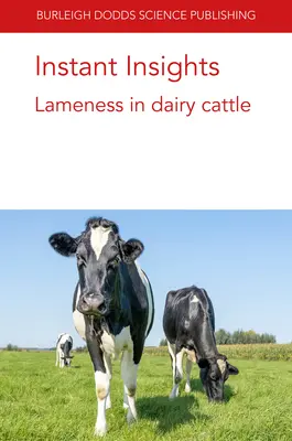 Sofortige Einblicke: Lahmheit bei Milchkühen - Instant Insights: Lameness in Dairy Cattle