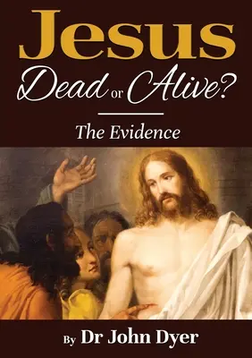 Jesus - tot oder lebendig?: Die Beweise - Jesus - Dead or Alive?: The Evidence