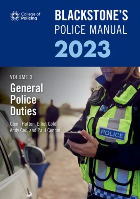 Blackstones Polizeihandbuch Band 3 Allgemeine Polizeiaufgaben 2023 - Blackstones Police Manual Volume 3 General Police Duties 2023