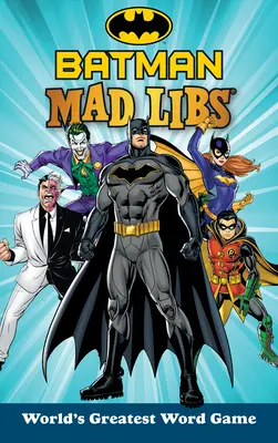 Batman-Mad-Libs - Batman Mad Libs