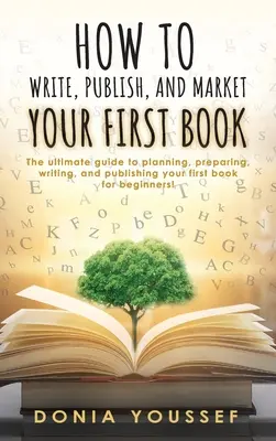 Wie man sein erstes Buch schreibt, veröffentlicht und vermarktet - How to Write, Publish, and Market Your First Book