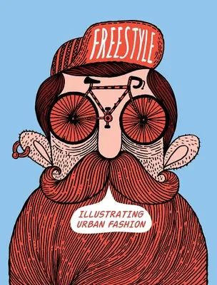 Freistil: Illustration urbaner Mode - Freestyle: Illustrating Urban Fashion