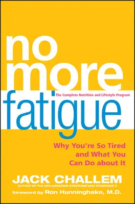 Keine Müdigkeit mehr: Warum Sie so müde sind und was Sie dagegen tun können - No More Fatigue: Why You're So Tired and What You Can Do about It